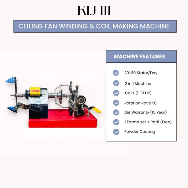 KIJ 111 Ceiling Fan Winding Machine features